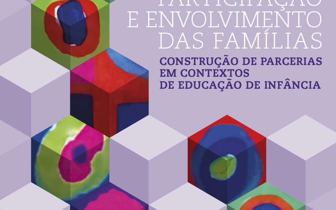 Participação e Envolvimento das Famílias: construção de parcerias em contexto de educação de infância (DGE, 2021)