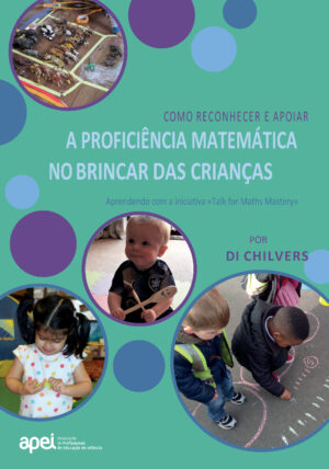 [EM BREVE] Como Reconhecer e Apoiar a Proficiência Matemática no Brincar das Crianças (21€)
