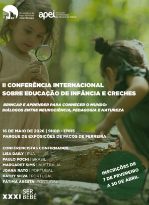 II Conferência Internacional sobre Educação de Infância e Creches / XXXI Ser Bebé