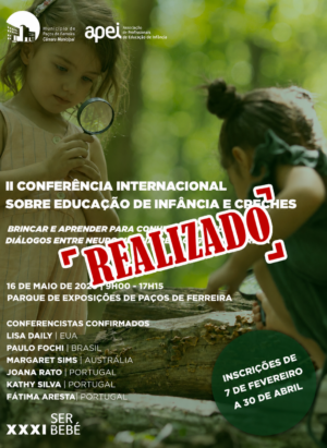 II Conferência Internacional sobre Educação de Infância e Creches / XXXI Ser Bebé