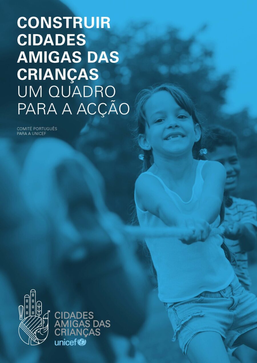 Construir Cidades Amigas das Crianças: um quadro para a ação (UNICEF, 2015)